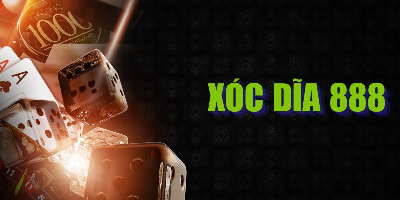 Xóc Đĩa 888 - Game Bài Đổi Thưởng Đỉnh Cao Nhất Thị Trường