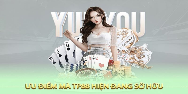 Những điểm mạnh nhất mà TP88 đã và đang triển khai